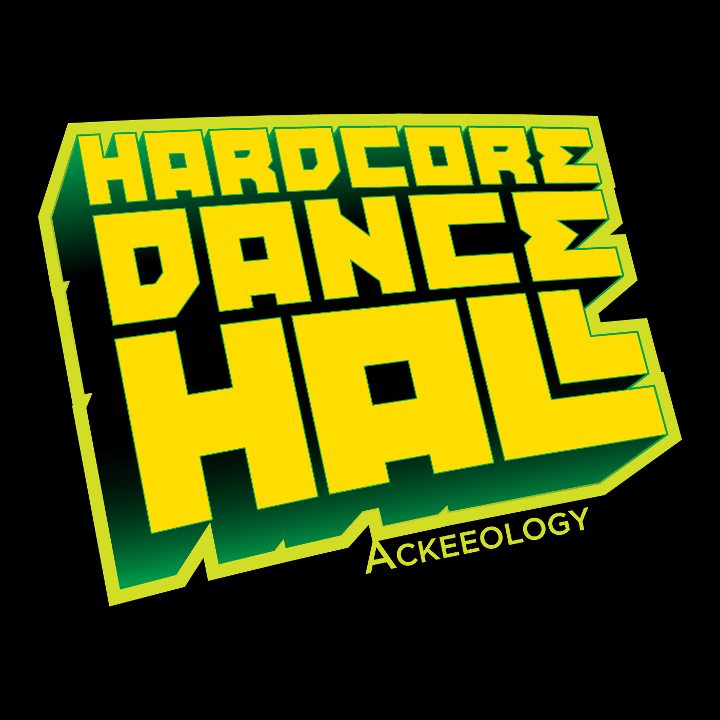 Hardcore Dancehall: Ackeeology