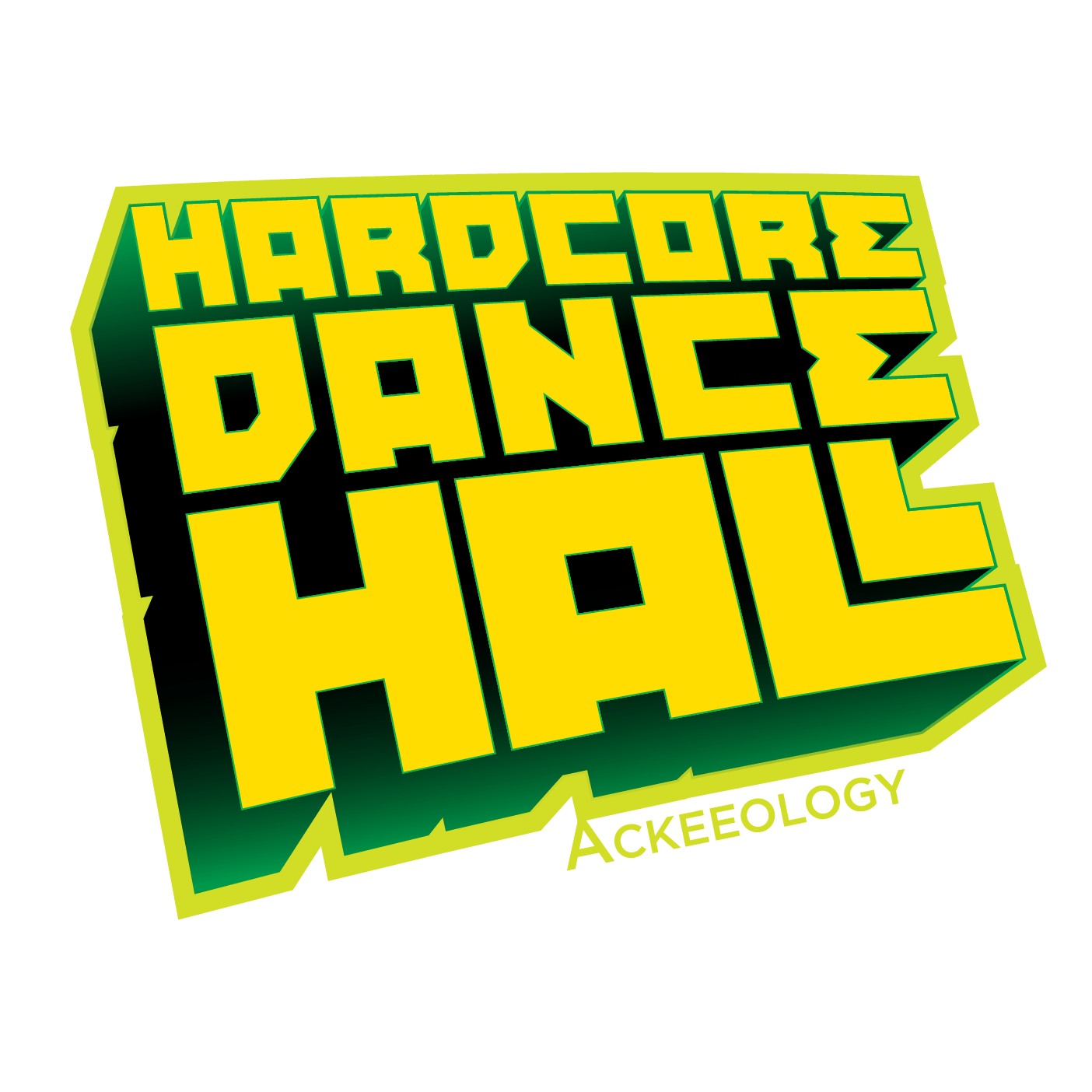 Hardcore Dancehall: Ackeeology